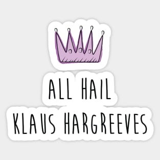 All hail Klaus Hargreeves Sticker